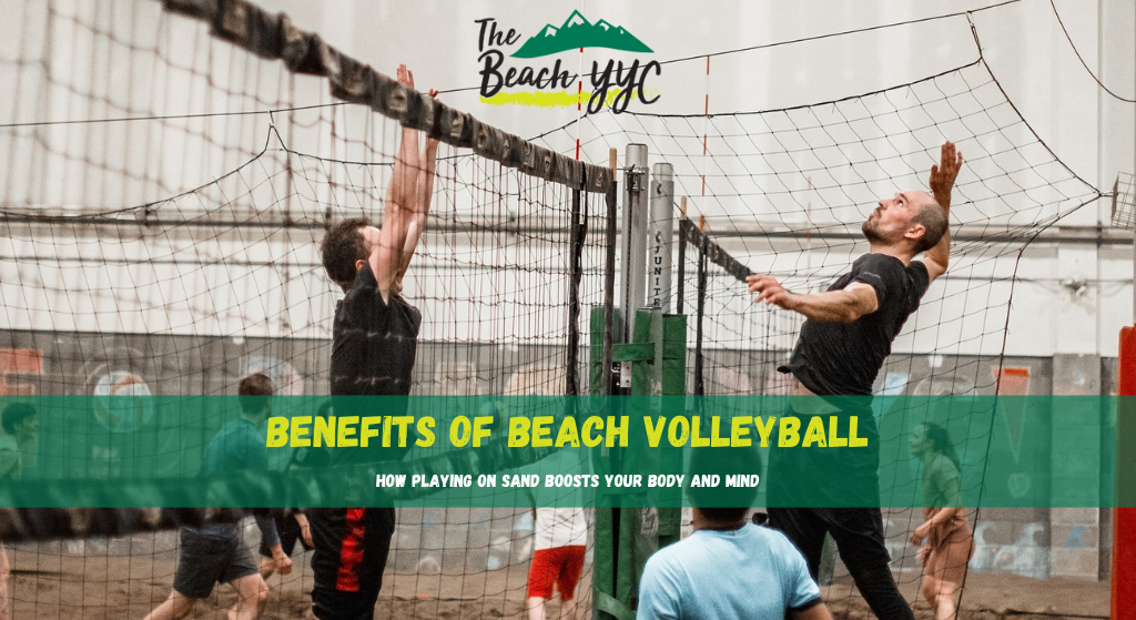 The Beach YYC - Benefits of Beach Volleyball