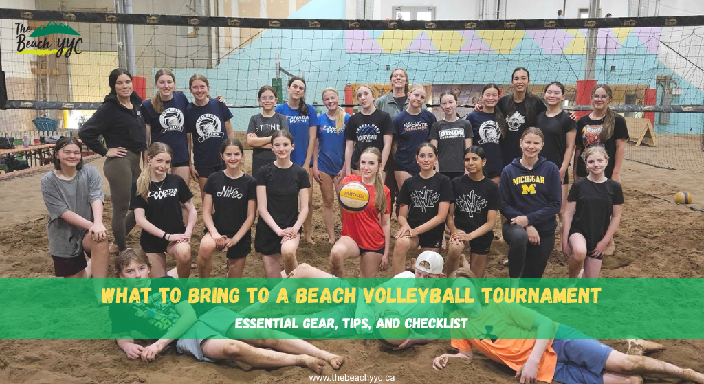 The Beach YYC - What to Bring to a Beach Volleyball Tournament